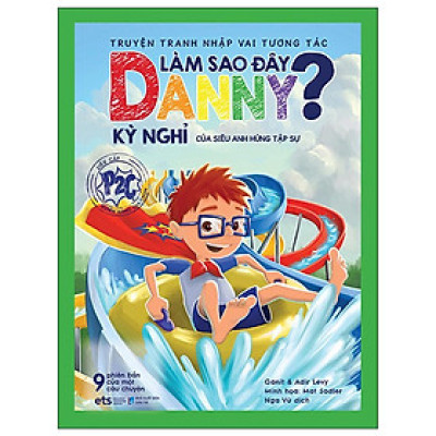 Sách Truyện Tranh Nhập Vai Tương Tác Làm Sao Đây Danny - Kỳ Nghỉ Của Siêu Anh Hùng Tập Sự - Alphabooks - BẢN QUYỀN