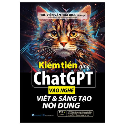 Sách - Kiếm Tiền Cùng ChatGPT - Vào Nghề Viết Và Sáng Tạo Nội Dung