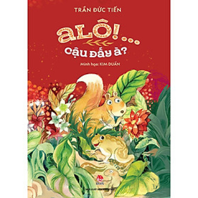 Kim Đồng - A lô!... Cậu đấy à? (Kỉ niệm 65 năm NXB Kim Đồng)