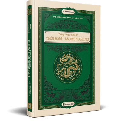 THĂNG LONG - KẺ CHỢ THỜI MẠC - LÊ TRUNG HƯNG – ẤN BẢN BÌA CỨNG – Nguyễn Thừa Hỷ – NXB Hà Nội 