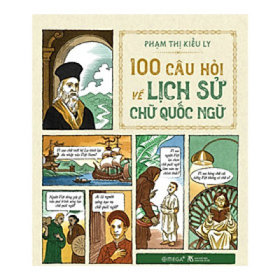 100 Câu Hỏi Về Lịch Sử Chữ Quốc Ngữ - Phạm Thị Kiều Ly