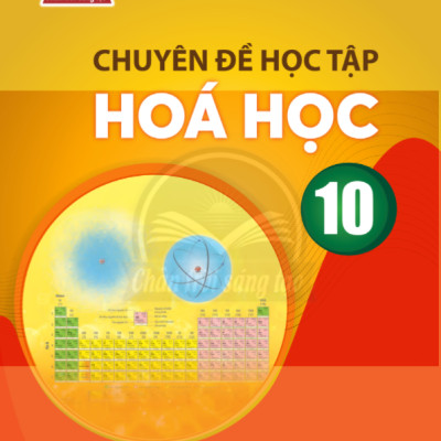 Chuyên Đề Học Tập Hoá Học 10 (Chân Trời) (Chuẩn)