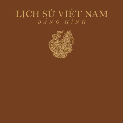Lịch Sử Việt Nam Bằng Hình - Bìa Cứng