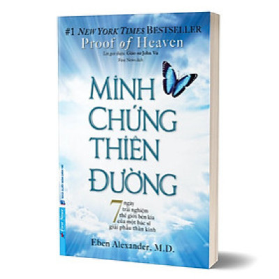 Minh Chứng Thiên Đường - 7 ngày trải nghiệm thế giới bên kia của một bác sĩ giải phẫu thần kinh - Bookcity