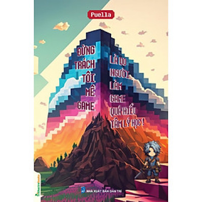 Sách Đừng trách tôi mê game - Là do người làm game quá hiểu tâm lý học