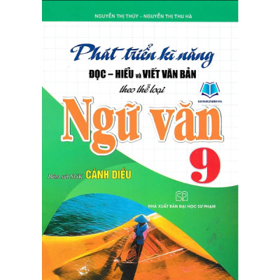 Sách - Phát Triển Kĩ Năng Đọc, Hiểu Và Viết Văn Bản Theo Thể Loại Môn Ngữ Văn Lớp 9