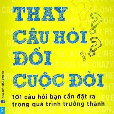 Sách Thay Câu Hỏi Đổi Cuộc Đời