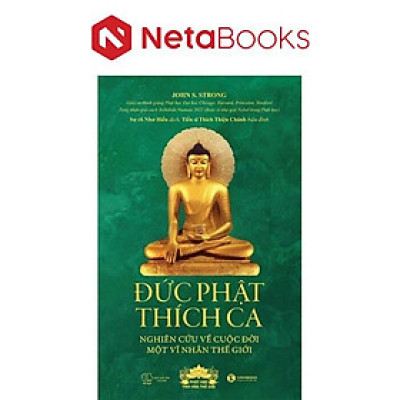 Đức Phật Thích Ca - Nghiên Cứu Về Cuộc Đời Của Một Vĩ Nhân Thế Giới