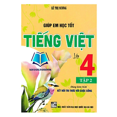 Sách - Giúp Em Học Tốt Tiếng Việt Lớp 4 - Tập 2 (Dùng Kèm SGK Kết Nối Tri Thức Với Cuộc Sống)