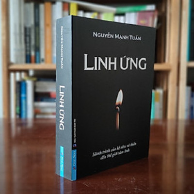 Linh Ứng - Hành Trình Của Kẻ Siêu Vô Thần Đến Thế Giới Tâm Linh