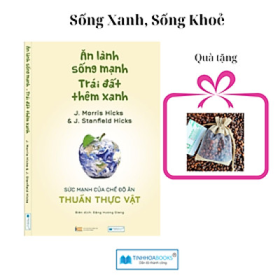 Sách Ăn lành sống mạnh, trái đất thêm xanh + Quà tặng túi thơm 
