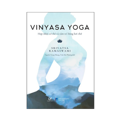 Vinyasa Yoga - Hợp Nhất Cơ Thể Và Tâm Trí Bằng Hơi Thở