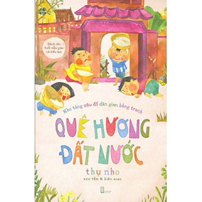 Kho Tàng Câu Đố Dân Gian Bằng Tranh: Quê Hương Đất Nước