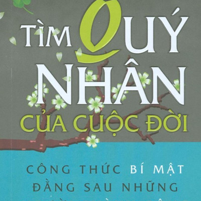 Tìm Quý Nhân Của Cuộc Đời