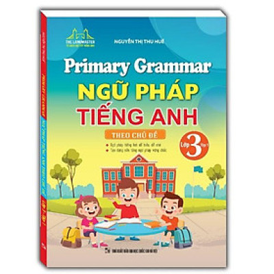 Sách - Primary Grammar - Ngữ pháp tiếng anh theo chủ đề lớp 3 tập 1