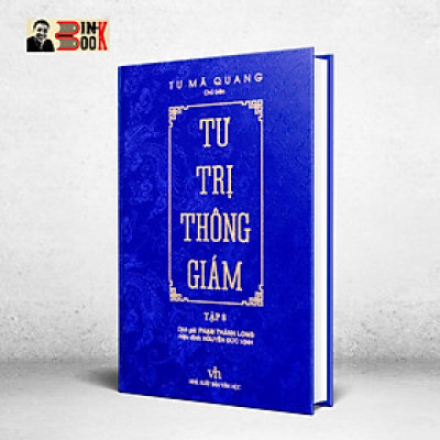 TƯ TRỊ THÔNG GIÁM biên niên sử 5000 năm Trung Quốc - Tư Mã Quang - Bìa cứng bọc giấy gấm vân rồng - tập 8 
