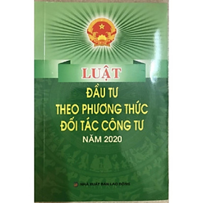 Sách - Luật đầu tư theo phương thức đối tác công tư năm 2020 - Nhiều tác giả - NXB Lao động