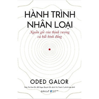 Hành Trình Nhân Loại: Nguồn Gốc Của Thịnh Vượng Và Bất Bình Đẳng (Bìa mềm)