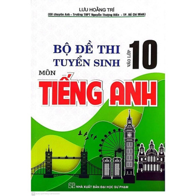 Sách - Bộ Đề Thi Tuyển Sinh Môn Tiếng Anh Vào Lớp 10 ( Lưu Hoằng Trí ) (HA-mk1)