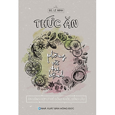 Thức Ăn Phòng Và Trị Bệnh - Ăn Uống Hợp Lý Để Sống Khỏe, Sống Lâu (VT) 