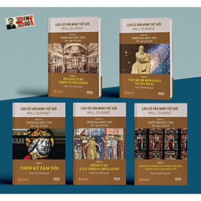 [BỘ LỊCH SỬ VĂN MINH THẾ GIỚI] – THỜI ĐẠI ĐỨC TIN – phần IV – gồm 5 tập - WILL DURANT – bìa cứng