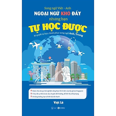 (Song ngữ Việt-Anh) NGOẠI NGỮ KHÓ ĐẤY NHƯNG BẠN TỰ HỌC ĐƯỢC - Bí quyết tự học chinh phục song ngữ Anh, Trung - Việt Lê - (bìa mềm)