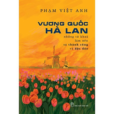 Vương Quốc Hà Lan - Những Từ Khóa Làm Nên Sự Thành Công Và Độc Đáo - Bản Quyền