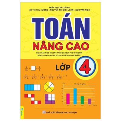 Sách - Toán Nâng Cao 4 (Biên Soạn Theo Chương Trình Giáo Dục Phổ Thông Mới)