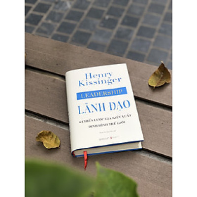 Lãnh Đạo - 6 chiến lược gia kiệt xuất định hình thế giới ( Tram đọc)