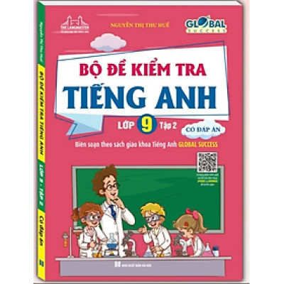 Sách - GLOBAL SUCCESS - Bộ đề kiểm tra tiếng Anh lớp 9 Tập 2 - Có đáp án
