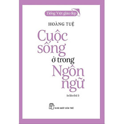 TVGĐ-Cuộc Sống Ở Trong Ngôn Ngữ (Tái bản 2022)  - Bản Quyền