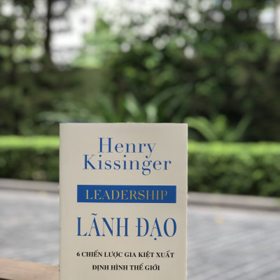 Lãnh Đạo - 6 chiến lược gia kiệt xuất định hình thế giới ( Tram đọc)