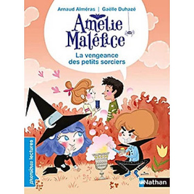Sách luyện đọc tiếng Pháp - Amelie Malefice Niveau 2 - La vengeance des petits sorciers