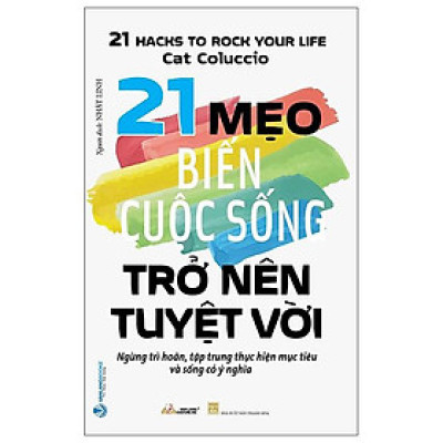 21 Mẹo Biến Cuộc Sống Trở Nên Tuyệt Vời