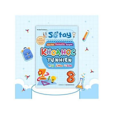 Sổ Tay Kiến Thức - Phương Pháp - Dạng Bài Khoa Học Tự Nhiên Lý - Hóa - Sinh 8 - MEGA