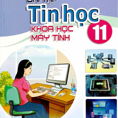 Bài Tập Tin Học 11 - Khoa Học Máy Tính (Cánh Diều) (2023)