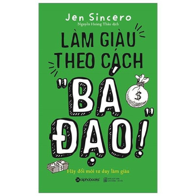 Làm giàu theo cách " Bá Đạo"  - Bản Quyền