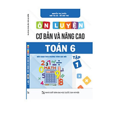 Ôn luyện Cơ bản và Nâng cao Toán 6 (Tập 1)