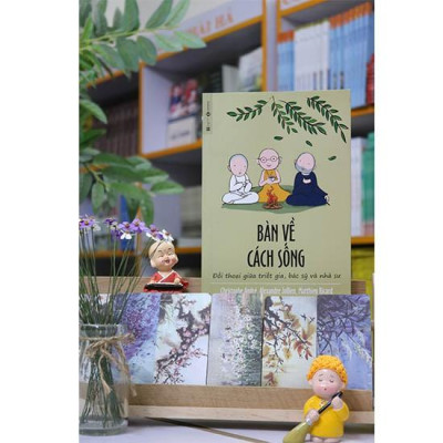 Bàn Về Cách Sống - Đối Thoại Giữa Triết Gia, Bác Sỹ Và Nhà Sư ( Tặng Postcard Xuân bốn mùa ) - Bản Quyền