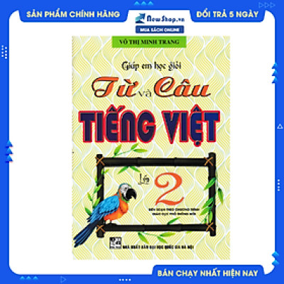 Giúp Em Học Giỏi Từ Và Câu Tiếng Việt Lớp 2 -HA (Theo Chương Trình Giáo Dục Phổ Thông Mới) 