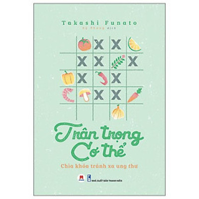 Trân Trọng Cơ Thể - Chìa Khóa Tránh Xa Ung Thư