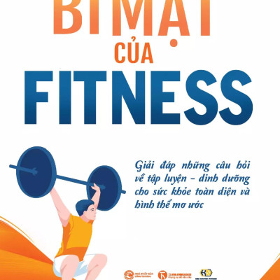 Sách - Bí Mật Của Fitness - Giải Đáp Những Câu Hỏi Về Tập Luyện-Dinh Dưỡng Cho Sức Khỏe Toàn Diện Và Hình Thể Mơ Ước
