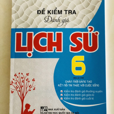 Sách - Đề kiểm tra đánh giá Lịch Sử 6 bám sát sách giáo khoa - chân trời sáng tạo - kết nối tri thức