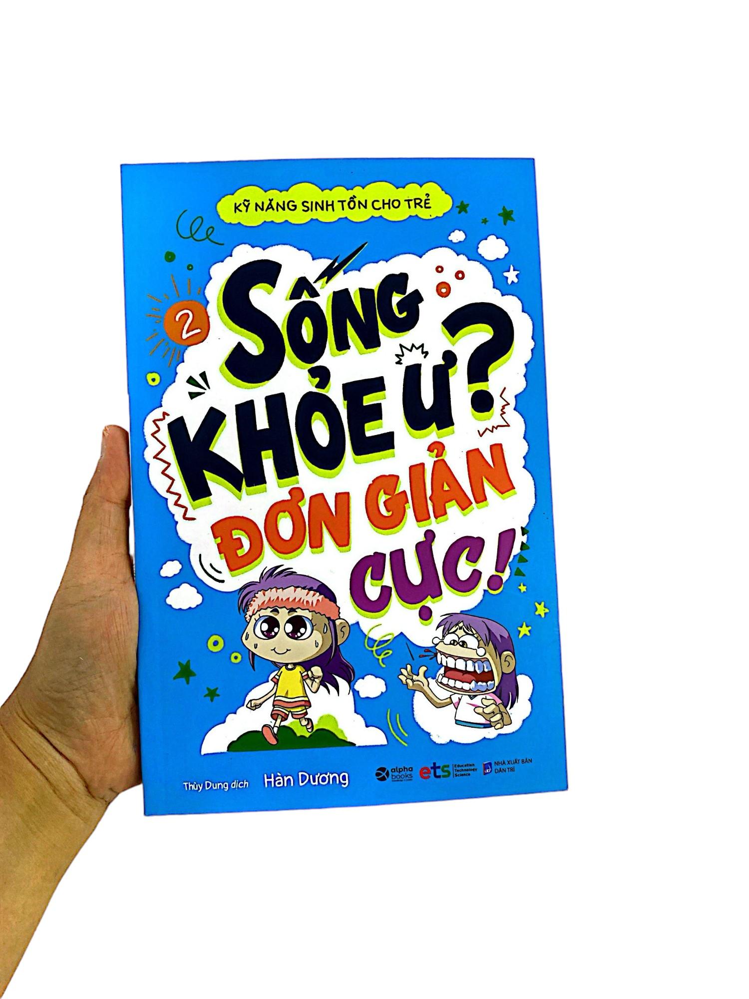 Kỹ Năng Sinh Tồn Cho Trẻ - Tập 2: Sống Khỏe Ư Đơn Giản Cực! (Tái Bản)