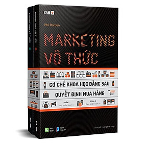 Marketing Vô Thức - Cơ Chế Khoa Học Đằng Sau Quyết Định Mua Hàng (Gồm 2 Phần)