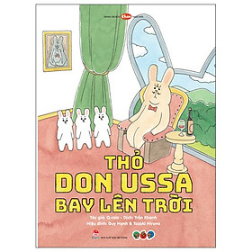 Ehon Nhật Bản - Thỏ Don Ussa Bay Lên Trời (Dành Cho Trẻ Từ 3 Tuổi Trở Lên)
