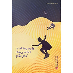 Có những ngày chông chênh giữa phố  (Tái Bản 2023)