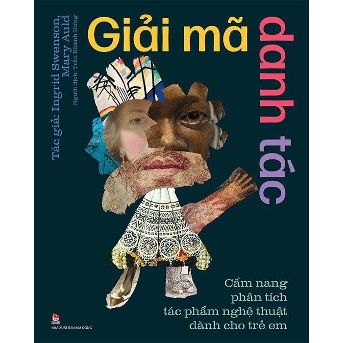 Giải Mã Danh Tác - Cẩm Nang Phân Tích Tác Phẩm Nghệ Thuật Dành Cho Trẻ Em (Bìa Cứng)