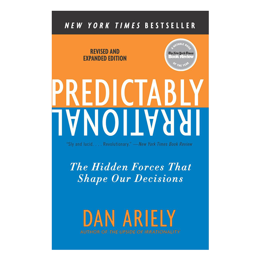 Predictably Irrational : The Hidden Forces That Shape Our Decisions (Revised and Updated Edition)