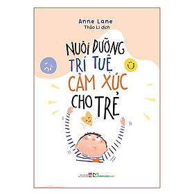 Nuôi dưỡng trí tuệ cảm xúc cho trẻ